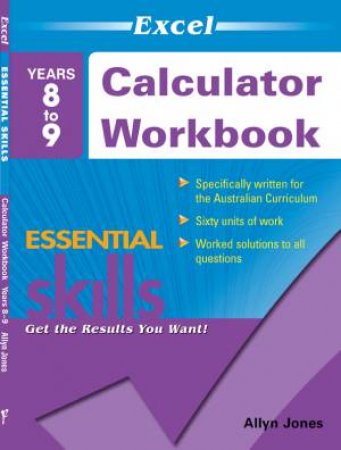 Excel Essential Skills - Calculator Workbook Years 8–9 by Allyn Jones