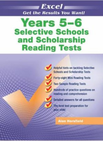 Excel Years 5–6 Selective Schools And Scholarship Reading Tests by Alan Horsfield