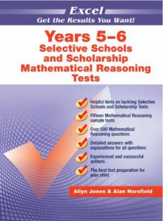 Excel Years 5–6 Selective Schools And Scholarship Mathematical Reasoning Tests by Allyn Jones & Alan Horsfield