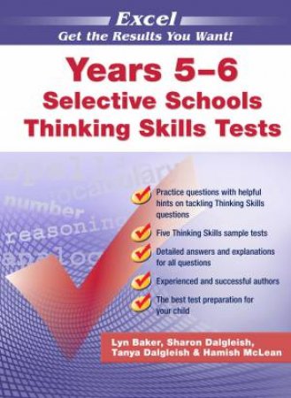Excel Selective Schools Thinking Skills Tests Years 5-6 by Lyn Baker, Sharon Dalgleish, Tanya Dalgleish & Hamish McLean