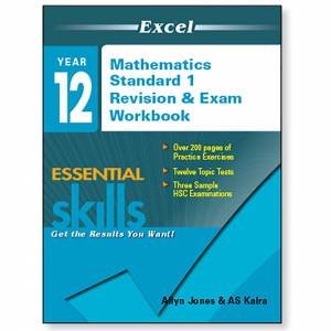 Excel Essential Skills Year 12 Mathematics Standard 1 Revision & Exam Workbook by Allyn Jones & AS Kalra