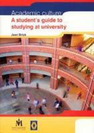 Academic Culture: A Student's Guide To Studying At University by Jean Brick 