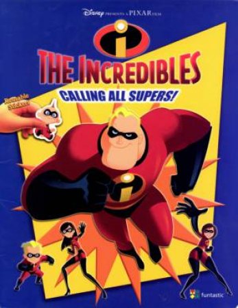 The Incredibles: Calling All Supers! Sticker Book by Unknown