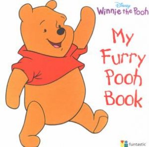 Winnie The Pooh: My Furry Pooh Book by Unknown