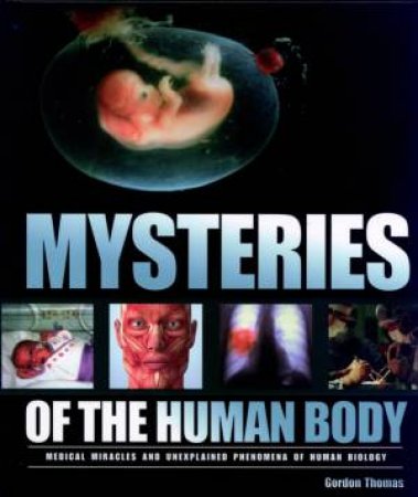 Mysteries Of The Human Body by Gordon Thomas