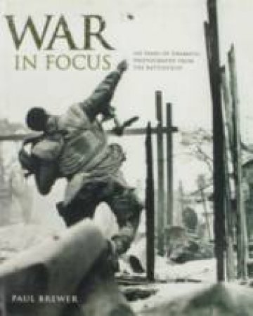 War In Focus by Paul Brewer