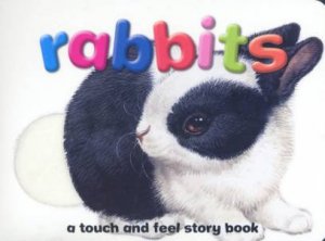 A Touch & Feel Story Book:  Rabbits by Unknown