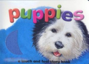 A Touch & Feel Story Book: Puppies by Unknown
