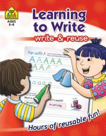 Write & Reuse: Learning To Write (Ages 5-8) by Unknown