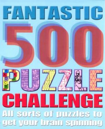 Puzzle Challenge: Fantastic 500 Puzzles by Various