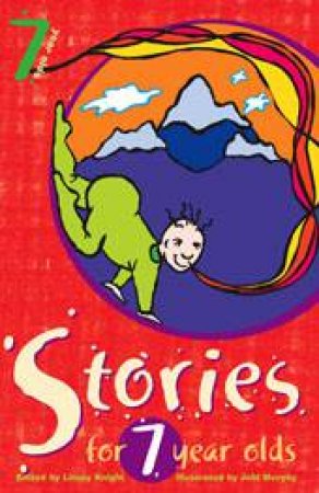 Stories For Seven Year Olds by Linsay Knight