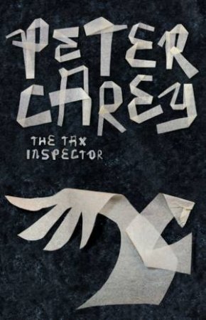 The Tax Inspector by Peter Carey