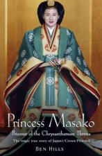 Princess Masako The Prisoner Of The Chrysanthemum Throne
