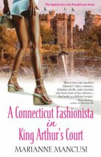 A Connecticut Fashionista In King Arthurs Court