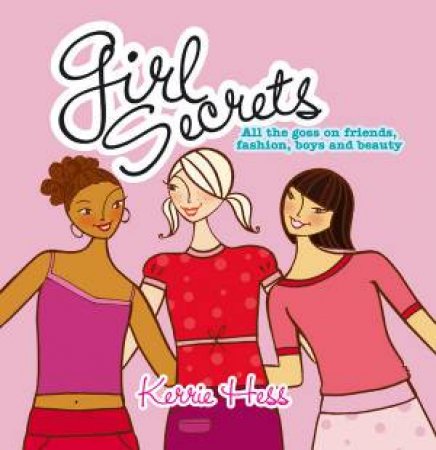 Girl Secrets by Kerrie Hess