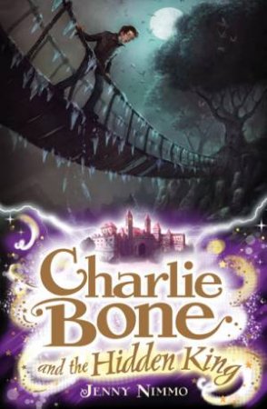 Charlie Bone And The Hidden King by Jenny Nimmo