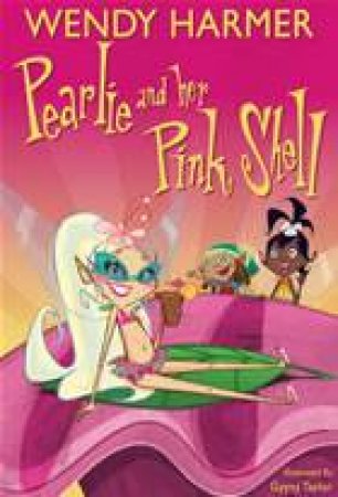 09 Pearlie And Her Pink Shell by Wendy Harmer