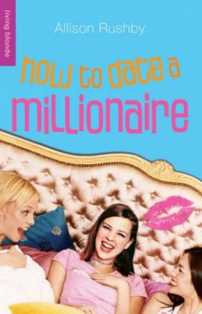 How To Date A Millionaire by Allison Rushby