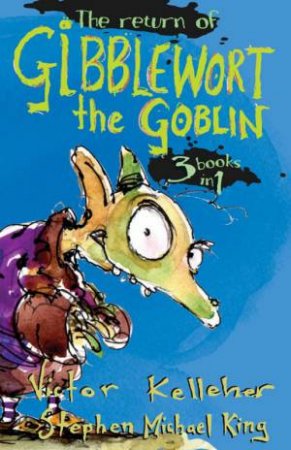 The Return Of Gibblewort The Goblin by Victor Kelleher