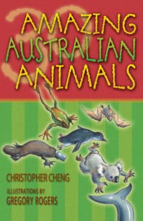 30 Amazing Australian Animals by Cheng & Rogers
