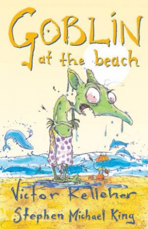 Goblin At The Beach by Victor Kelleher & Stephen Michael King