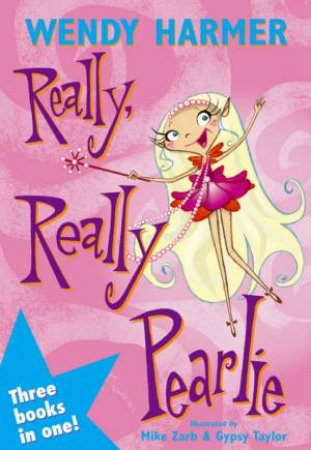 Really Really Pearlie, 3 stories by Wendy Harmer