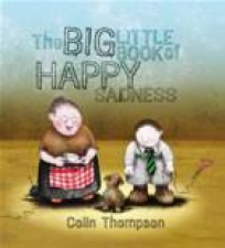 The Big Little Book Of Happy Sadness