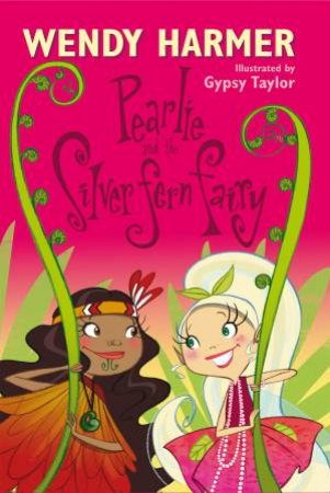 13 Pearlie and the Silver Fern Fairy by Wendy Harmer