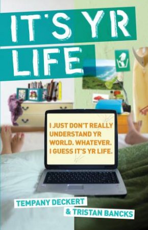 It's Yr life by Tempany Deckert & Tristan Bancks