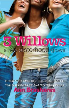 3 Willows: A New Sisterhood Grows by Ann Brashares