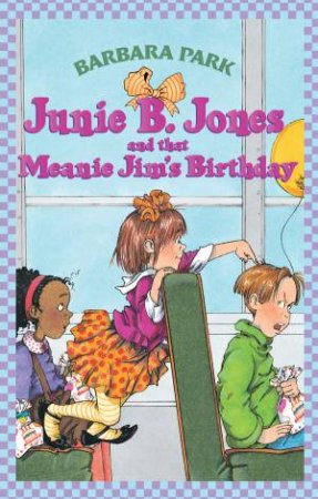 and that Meanie Jim's Birthday by Barbara Park
