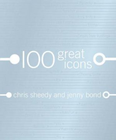 100 Great Icons by Chris Sheedy & Jenny Bond