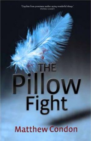 The Pillow Fight by Matthew Condon