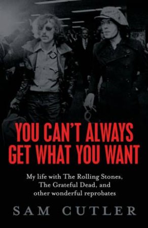 You Can't Always Get What You Want by Sam Cutler