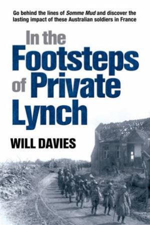 In The Footsteps of Private Lynch by Will Davies