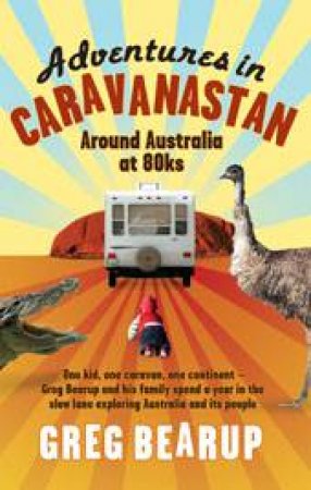 Adventures In Caravanastan by Greg Bearup