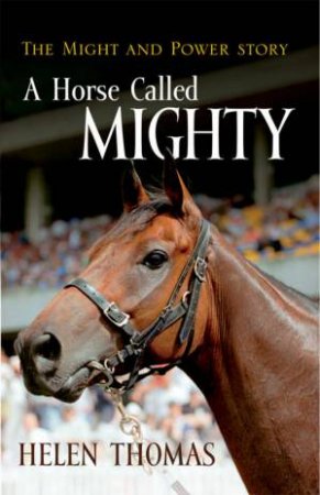 A Horse Called Mighty by Helen Thomas