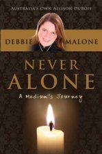 Never Alone A Mediums Journey