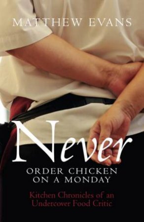 Never Order Chicken on a Monday by Matthew Evans