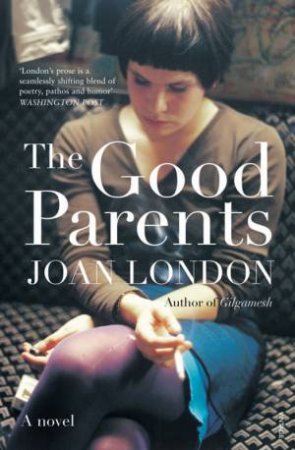The Good Parents by Joan London