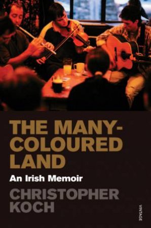 The Many-Coloured Land by Christopher Koch