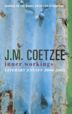 Inner Workings by J M Coetzee