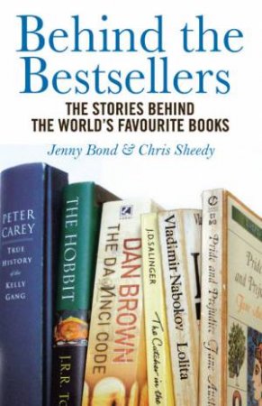 Behind the Bestsellers by Bond & Sheedy