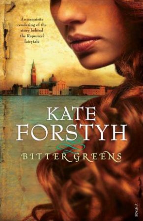 Bitter Greens by Kate Forsyth