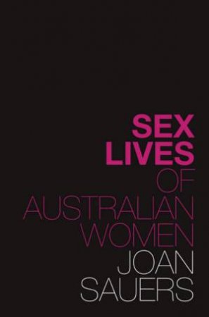 Sex Lives of Australian Women by Joan Sauers