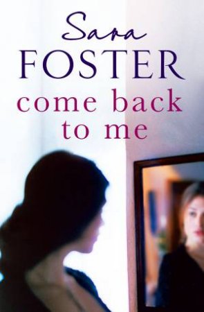 Come Back to Me by Sara Foster