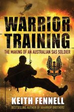 Warrior Training The Making of an Australian SAS Soldier