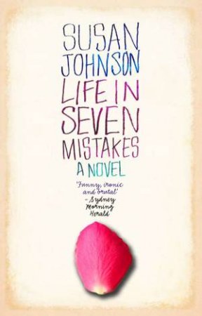 Life in Seven Mistakes: A Novel by Susan Johnson