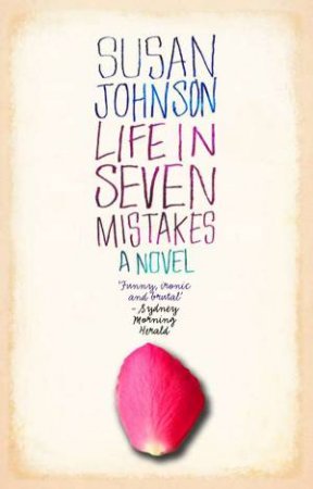 Life in Seven Mistakes: A Novel by Susan Johnson