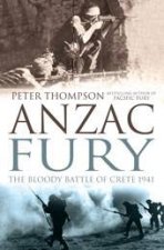 ANZAC Fury The Bloody Battle of Crete 1941